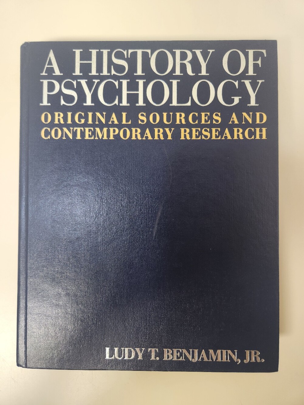 A History of Psychology Hardcover 1988 Inscribed By Ludy T. Benjamin Jr.